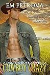 Cowboy Crazy (The Dalton Boys, #1) Cowboy Crazy (The Dalton Boys, #1)