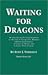 Waiting for Dragons: An Unauthorized Critical Response to George R.R. Martin's A GAME OF THRONES and A DANCE WITH DRAGONS