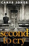 Second to Cry by Carys  Jones