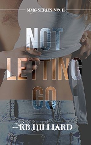 Not Letting Go (MMG, #2)