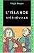 L'Islande médiévale (Guide Belles lettres des civilisations)