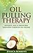 Oil Pulling Therapy by Jessica Robbins