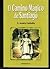 El Camino Mágico de Santiago