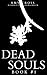 Dead Souls 1 by Amy Cross
