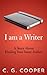 My Name is (state your name), and I am a Writer by C.G. Cooper
