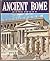 Ancient Rome as it was and ...