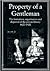 Property of a Gentleman - the Formation, Organisation and Dispersal of the Private Library 1620-1920