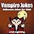 Jokes for Kids: Vampire Jokes for Kids!: Funny Halloween Jokes for Kids (Funny Jokes for Kids)