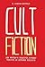 Cult Fiction: One Writer's Creative Journey Through an Extreme Religion