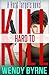 Hard to Kill (Hard Targets, #1) by Wendy Byrne