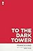 To The Dark Tower