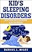Kid's Sleeping Disorders: Help Your Child Overcome Sleep Disorders