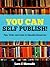 YOU Can Self Publish! Tips,...