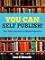 YOU Can Self Publish! Tips, Tricks and Valuable Resources