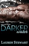 Darker Water by Lauren Stewart