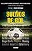 Sueños de gol: El origen de las estrellas (Spanish Edition)