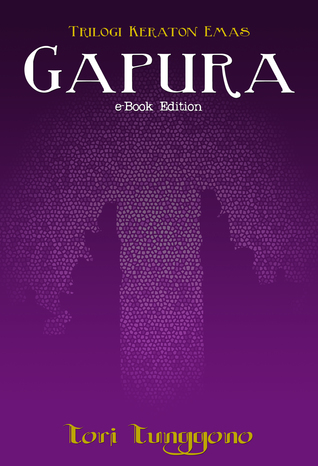 Trilogi Keraton Emas: Gapura (Buku 1) E-Book Edition