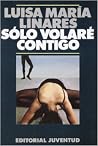 Sólo volaré contigo Sólo volaré contigo