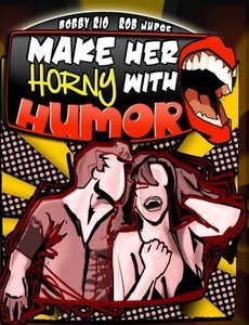 Make her horny with humor