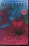Sæt fri by Maya Banks