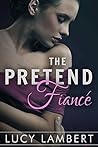 The Pretend Fiancé by Lucy Lambert