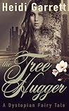 The Tree Hugger by Heidi Garrett