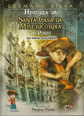 História da Santa Casa da Misericórdia do Porto em Banda Desenhada - livro 1