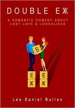 Double Ex: A Romantic Comedy about Lost Love & Lookalikes