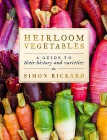 Heirloom Vegetables: A guide to their history and varieties (Hardcover)