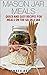 Mason Jar Meals: Quick and ...