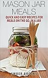 Mason Jar Meals: ...