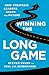 Winning the Long Game: How Strategic Leaders Shape the Future