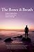The Bones and Breath: A Man...