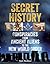 Secret History: Conspiracies from Ancient Aliens to the New World Order (The Real Unexplained! Collection)