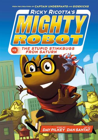 Ricky Ricotta's Mighty Robot vs. the Stupid Stinkbugs from Saturn (Ricky Ricotta's Mighty Robot #6) (Library Edition) (6)