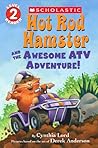 Hot Rod Hamster and the Awesome ATV Adventure! by Cynthia Lord
