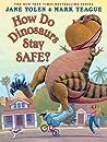 How Do Dinosaurs Stay Safe? by Jane Yolen