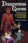 Dangerous Games: ...