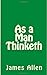 As a Man Thinketh