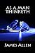 As a Man Thinketh