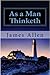 As a Man Thinketh