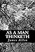As a Man Thinketh