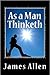As a Man Thinketh