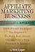 Affiliate Marketing Business: 100% Proven Strategies For Beginners To Make Real Money Online With A Blog, Pinterest & Amazon! (Affiliate Marketing Business, Make Money Online)