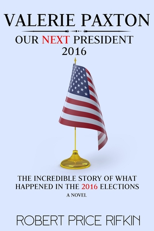 Valerie Paxton: Our Next President 2016