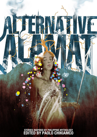 Alternative Alamat: Stories Inspired by Philippine Mythology