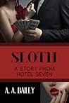 Sloth: A Story From Hotel Seven Sloth: A Story From Hotel Seven