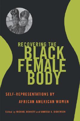 Recovering the Black Female Body: Self-Representations by African American Women