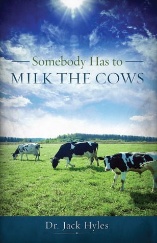 Somebody Has to Milk the Cows