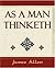 As a Man Thinketh